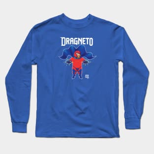 DRAGNETO! Long Sleeve T-Shirt